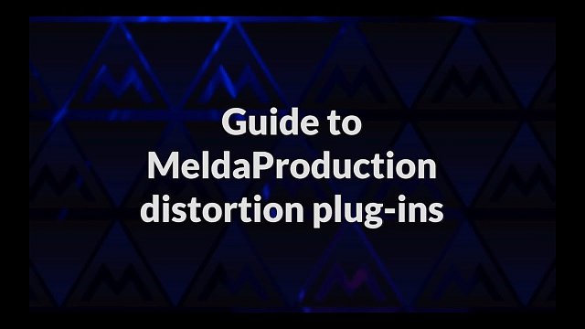 Guide to MeldaProduction distortion plugins